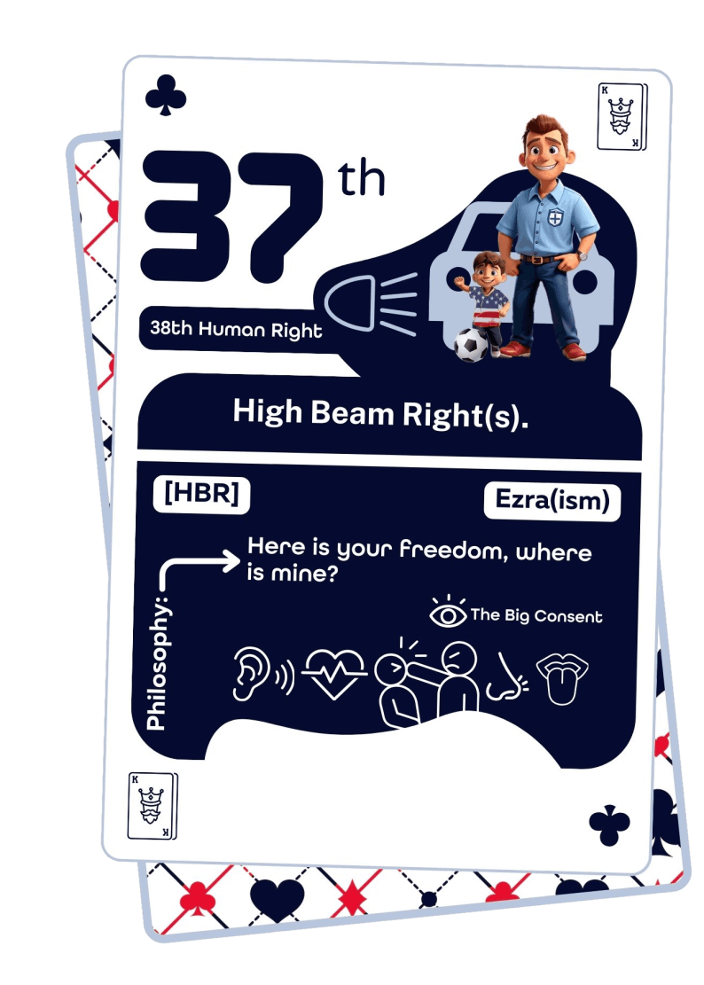 37th Human Right: High Beam Right(s), Ezra(ism) — philosophy: here is your freedom, where is mine?