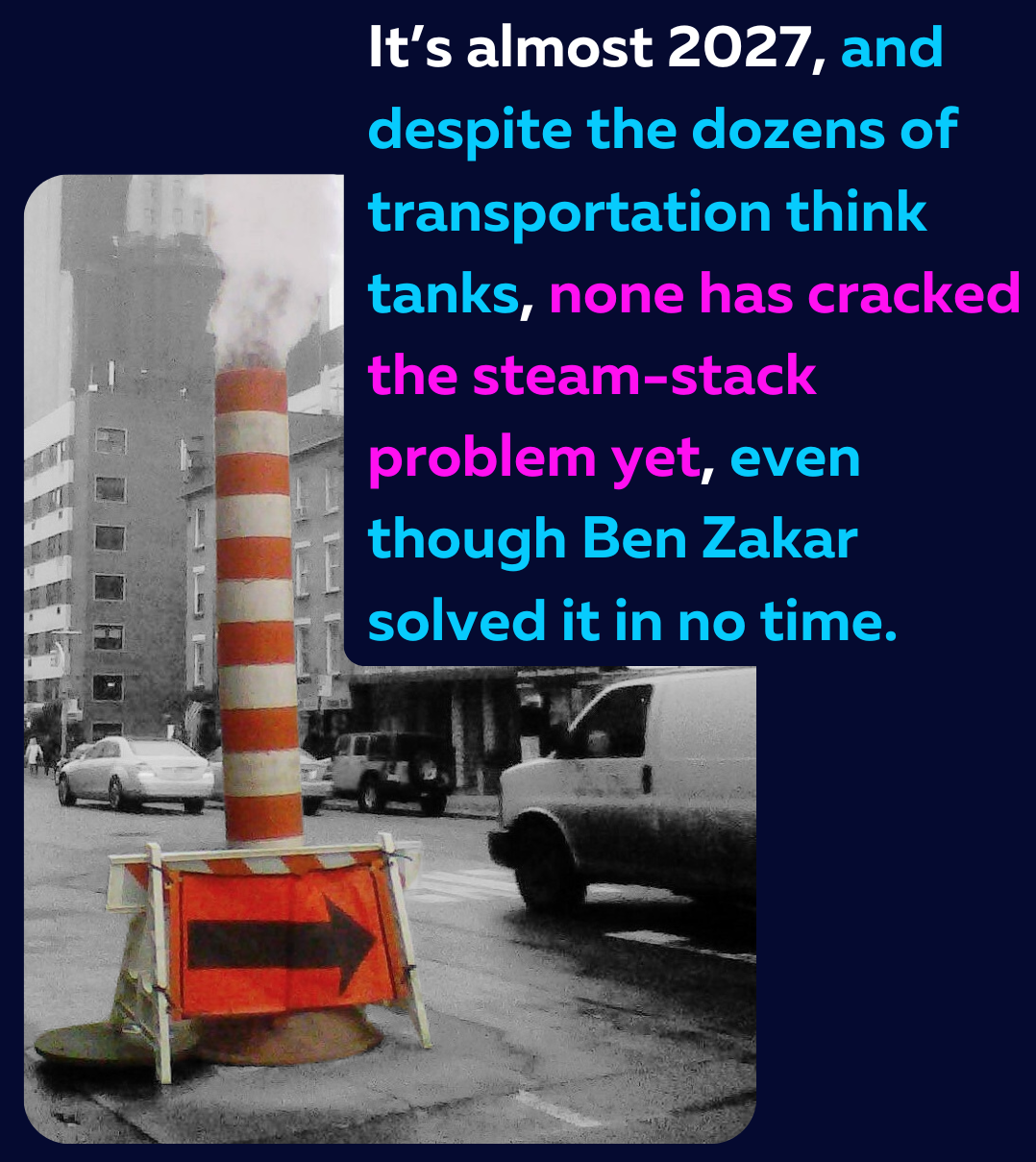 A steam stack venting in the middle of a New York City street, with the caption noting no transportation think tank has solved it despite it being close to 2027